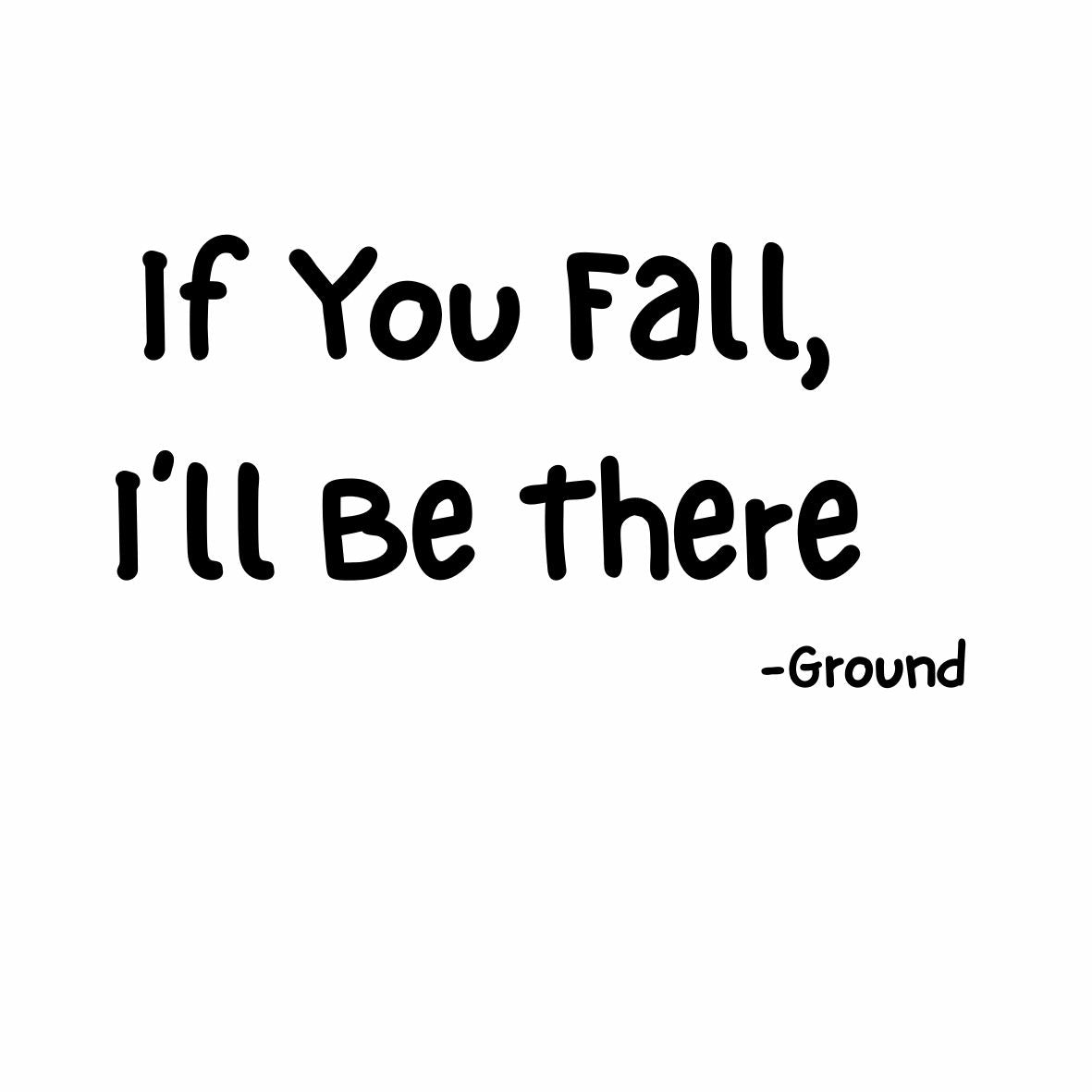 Die Cut Vinyl Stickers - 3x3 - If You Fall