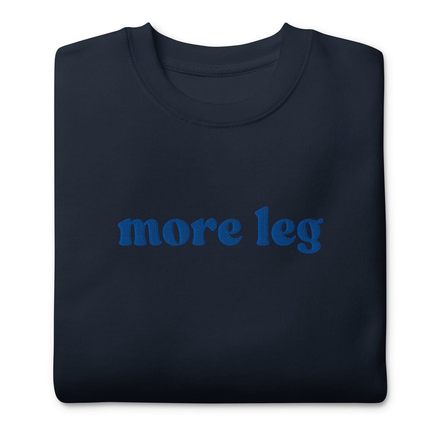 Unisex Premium Sweatshirt - More Leg - Embroidered