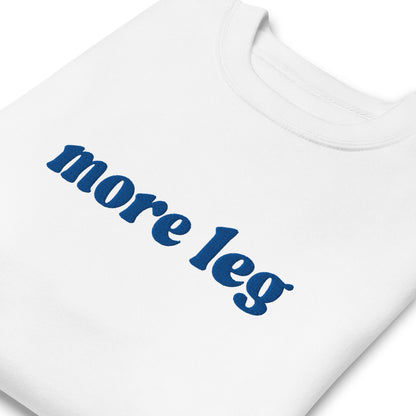 Unisex Premium Sweatshirt - More Leg - Embroidered